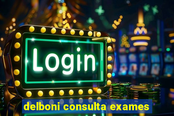 delboni consulta exames